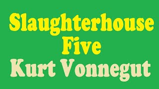 Summary of Slaughterhouse Five by Kurt Vonnegut [upl. by Ahk161]