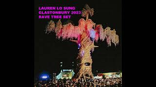 LAUREN LO SUNG  LIVE GlastonburyOfficial GREENPEACE RAVE TREE 2023 [upl. by Yror559]