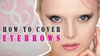 How to Cover Eyebrows [upl. by Gresham]