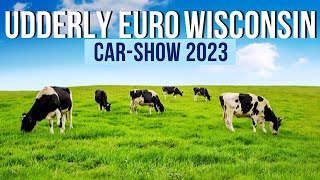 Udderly Euro Car Show 2023 Neenah WI [upl. by Tarrah]