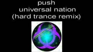 Push  Universal Nation Hard Trance Remix [upl. by Eibocaj]