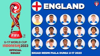 ENGLAND U17 SQUAD WORLD CUP INDONESIA 2023  FIFA U17 World Cup Indonesia 2023™ [upl. by Sakovich]