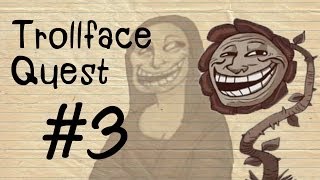 Trollface Quest  3  เกรียนให้ถึงที่สุด [upl. by Brittaney190]