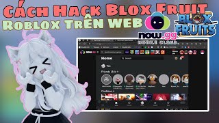 Cách Hack Blox Fruit 21 Trên Máy Tính Now GG Siêu Dễ [upl. by Arri465]