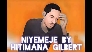 NIYEMEJE BY HITIMANA GILBERT250784242955 [upl. by Ruthi]