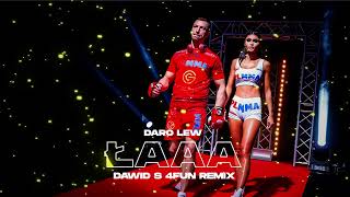 Daro Lew  ŁAAA Dawid S 4fun Remix [upl. by Fawnia]