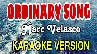 ORDINARY SONG KARAOKE VERSION MARC VELASCO karaoke music lyrics ordinarysong english song [upl. by Noyar581]