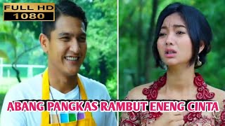 Alur Cerita Film Ftv Abang Pangkas Rambut Eneng Cinta [upl. by Percival]