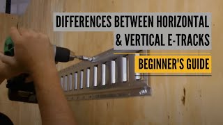 Whats the Difference between Horizontal ETrack vs Vertical E Track Beginners Guide to ETrack [upl. by Leugar995]