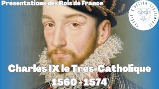 Charles IX le TrèsCatholique 1560  1574  Présentations des Rois de France [upl. by At]