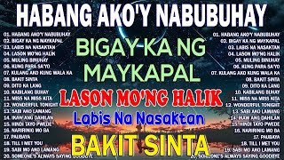 Habang Akoy Nabubuhay Playlist Album💔Masakit Na Kanta Para Sa Mga Broken💥Tagalog Love Song sad5 [upl. by Ella814]