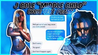 J COLE quotMIDDLE CHILDquot LYRIC TEXT PRANK ON EX GIRLFRIEND [upl. by Halullat]