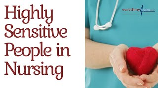 Highly Sensitive People in Nursing [upl. by London]