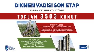 DİKMEN VADİSİ SON ETAP  TANITIM VE TEMEL ATMA TÖRENİ Toplam 3503 Konut [upl. by Baxie]