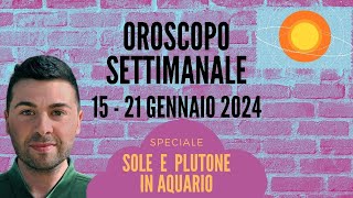 OROSCOPO SETTIMANALE 15  21 GENNAIO 2024 [upl. by Wardieu]