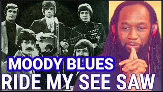 First time hearing THE MOODY BLUES  Ride My See Saw REACTION  Outstanding [upl. by Madriene424]