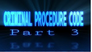 Criminal Procedure Code PART 3 [upl. by Domash]