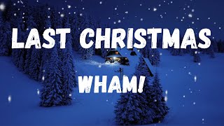 Wham  Last Christmas Lyrics [upl. by Gnahk]