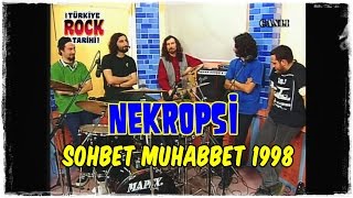 NEKROPSİ  Sohbet Muhabbet Faslı  1998 [upl. by Gena]