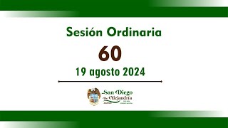 Sesión Ordinaria 60  19 agosto 2024 [upl. by Ahse575]