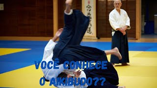 Você conhece o Aikibudo [upl. by Eniamor678]