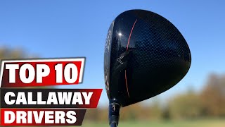 Top 10 Best Callaway Driver 2024 [upl. by Soluk]