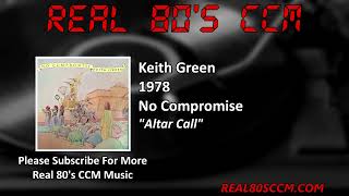 Keith Green  Altar Call [upl. by Assyn]