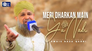 Owais Raza Qadri  Meri Dharkan Main Ya Nabi  Official Video [upl. by Aiderfla]