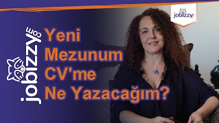 Yeni Mezunum CVme Ne Yazacağım  CV Hazırlama Teknikleri [upl. by Caddric]