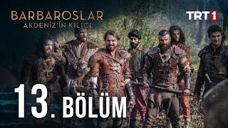 Barbaroslar Akdenizin Kılıcı 13 Bölüm [upl. by Bakemeier]