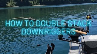 HOW TO  Double Stack Downriggers For Kokanee [upl. by Marasco]