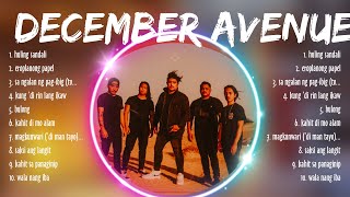 December Avenue Greatest Hits  December Avenue Songs  December Avenue Top Songs [upl. by Naget]