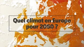 Quel climat en Europe pour 2050 [upl. by Riaj145]