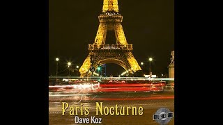 Paris Nocturne by Dave Koz from Lost Koz [upl. by Feinberg816]