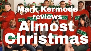 Almost Christmas reviewed by Mark Kermode [upl. by Gorman]