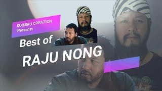 BEST OF RAJU NONG  Audio jukebox [upl. by Arata]