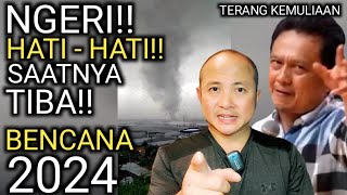 NGERI HATI  HATI BERJAGAJAGALAH BENCANA 2024 SUDAH DI MULAI  TERANG KEMULIAAN  DAUD TONY [upl. by Suidaht727]