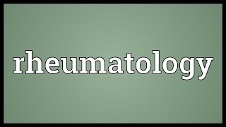 Rheumatology Meaning [upl. by Sirap107]