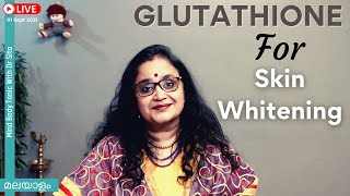 GLUTATHIONE For Skin Whitening  Effectiveness  എത്രത്തോളം ഫലപ്രദം   Malayalam  Dr Sita [upl. by Allemac]