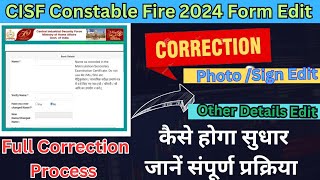 CISF Constable Fire 2024 Online Form Correction kaise kare Full Process [upl. by Ecinert963]