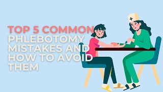 Top 5 Common Phlebotomy Mistakes and How to Avoid Them [upl. by Allicerp]