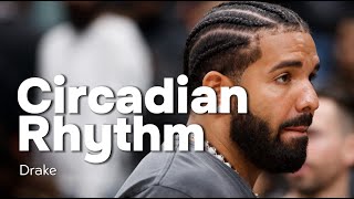 Drake Circadian Rhythm Lyrics [upl. by Akenor153]