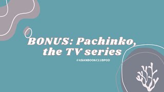 BONUS Pachinko the TV series [upl. by Larred]