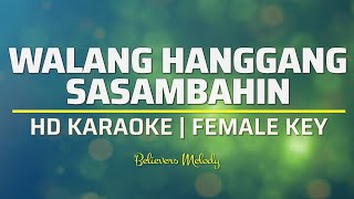 Walang Hanggang Sasambahin  KARAOKE  Female Key [upl. by Geraldine808]