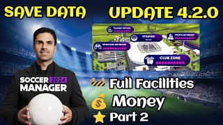 Soccer Manager 2024 Full Facilities Save Data Update  Part 2 [upl. by Akinaj]