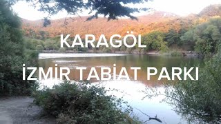 KARAGÖL İZMİR TABİAT PARKI [upl. by Gibb]