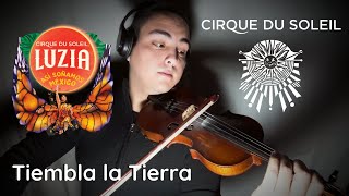 Tiembla la tierra  Luzia by Cirque Du Soleil  COVER VIOLÍN  Fernando Villarruel [upl. by Platto134]