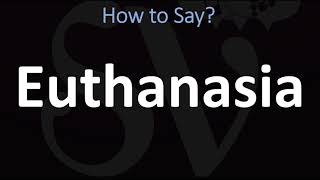 How to Pronounce Euthanasia CORRECTLY [upl. by Lorine]