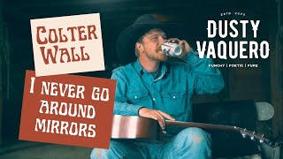 Colter Wall I Never Go Around Mirrors [upl. by Ehman]