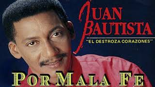 Juan Bautista  Por Mala FeSi Tu No Quiere Seguirme [upl. by Airamahs]